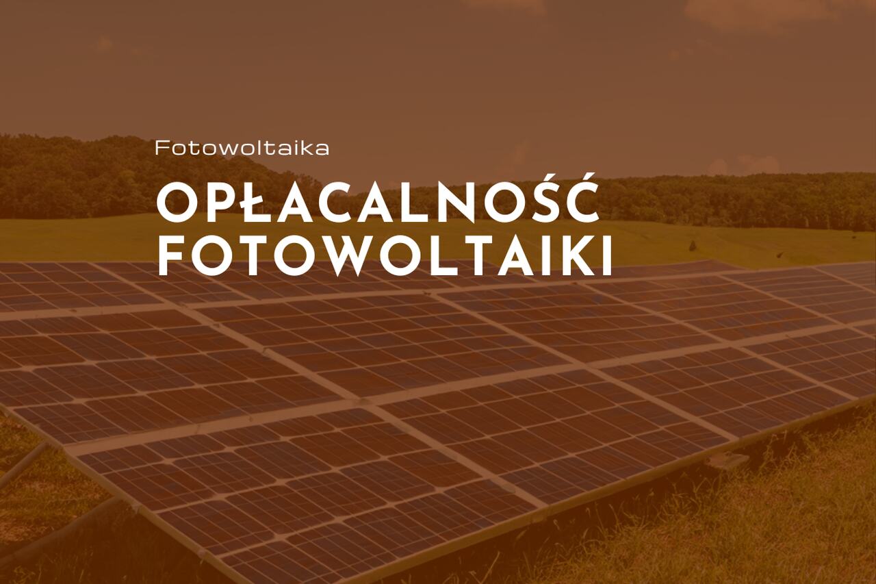 opłacalność fotowoltaiki