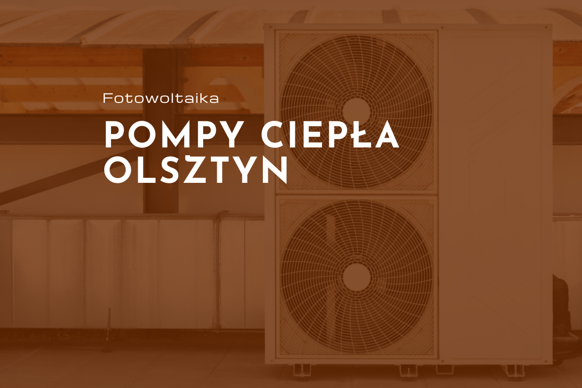 pompy ciepła olsztyn